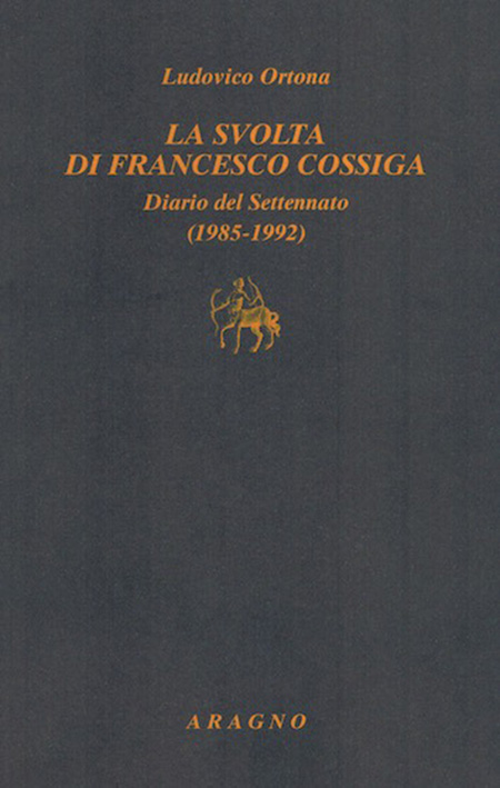 Ludovico Ortona, 'La svolta di Francesco Cossiga. Diario del Settennato (1985-1992)'