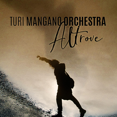 'Altrove' dei Turi Mangano Orchestra