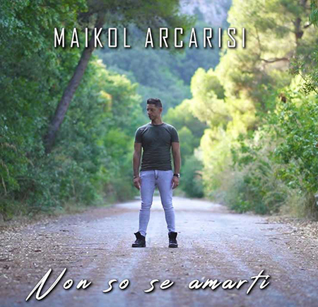 Maikol Arcarisi - 'Non so se amarti'