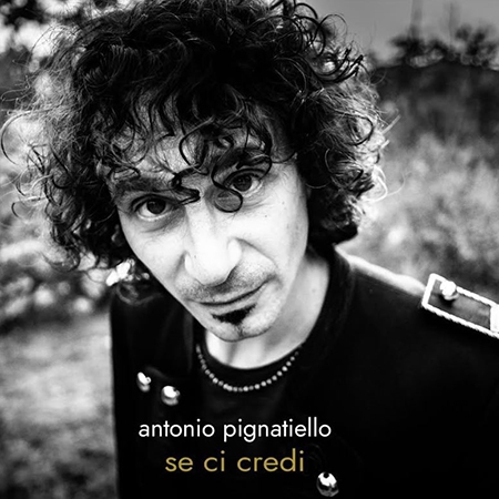 Antonio Pignatiello - 'Se ci credi'