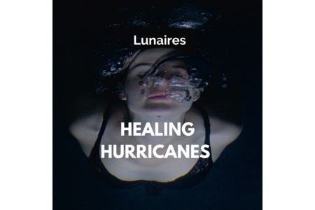 Lunaires 'Healing Hurricanes'