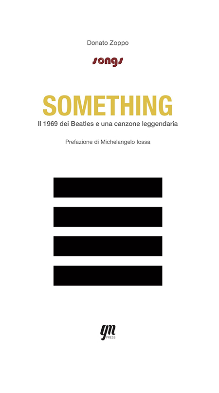 'Something. Il 1969 dei Beatles e una canzone leggendaria' di Donato Zoppo