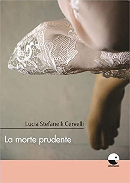 'La morte prudente' di Lucia Stefanelli Cervelli